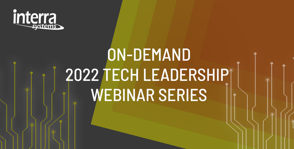 On-Demand 2022 Tech Leadership Webinar Series